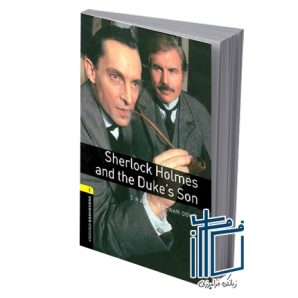 Oxford Bookworms 1 Sherlock Holmes and The Dukes Son