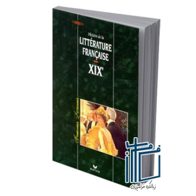 Itineraires litteraires XIX histoire de la litterature francais